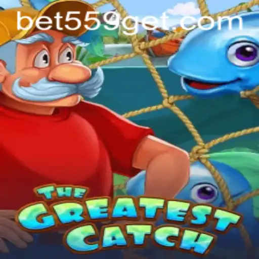 TheGreatestCatch: An Engaging Adventure with bet559